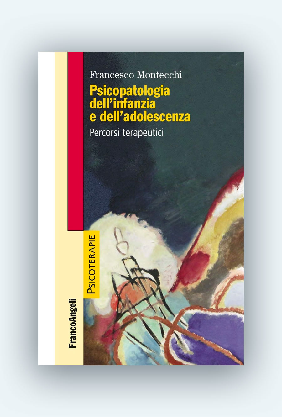 AISPT - Libro - Prof. Francesco Montecchi - Psicopatologia dell'infanzia e dell'adolescenza. Percorsi terapeutici.